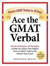 Ace the GMAT Verbal: Master GMAT Verbal in 20 Days