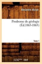 Sciences- Prodrome de G�ologie. Tome 1 (�d.1863-1865)