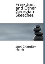 Free Joe, and Other Georgian Sketches