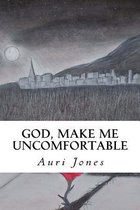 God, Make Me Uncomfortable