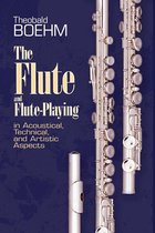 Dover Books On Music: Instruments - The Flute and Flute Playing
