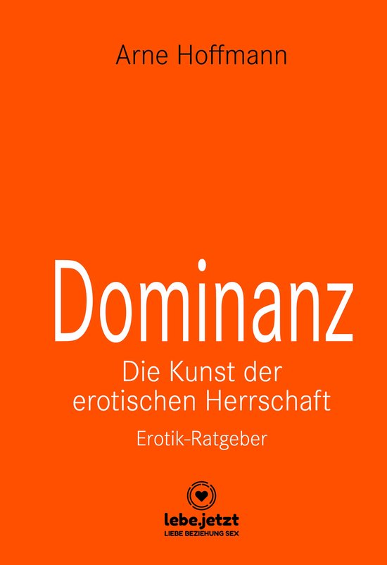lebe.jetzt Ratgeber - Dominanz - Die Kunst der erotischen He ... - cover