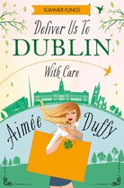 Summer Flings 7 - Deliver to Dublin...With Care (Summer Flings, Book 7)