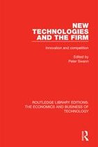 Routledge Library Editions: The Economics and Business of Technology - New Technologies and the Firm