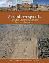 Arrested Developments - Combating Zombie Subdivisions and Other Excess Entitlements