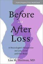 Before and After Loss – A Neurologist`s Perspective on Loss, Grief, and Our Brain