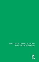 Routledge Library Editions: The Labour Movement- Reconstruction, Affluence and Labour Politics