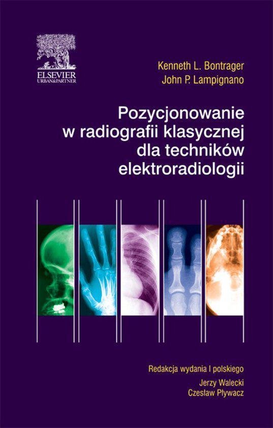 Pozycjonowanie W Radiologii Klasycznej Dla Techników Elektroradiologii
