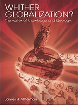 Rethinking Globalizations - Whither Globalization?