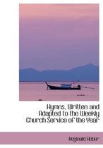 Hymns, Written and Adapted to the Weekly Church Service of the Year