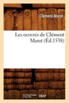 Litterature- Les Oeuvres de Cl�ment Marot, (�d.1538)