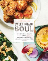 Sweet Potato Soul 100 Easy Vegan Recipes for the Southern Flavors of Smoke, Sugar, Spice, and Soul
