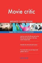 Movie Critic Red-Hot Career Guide; 2545 Real Interview Questions