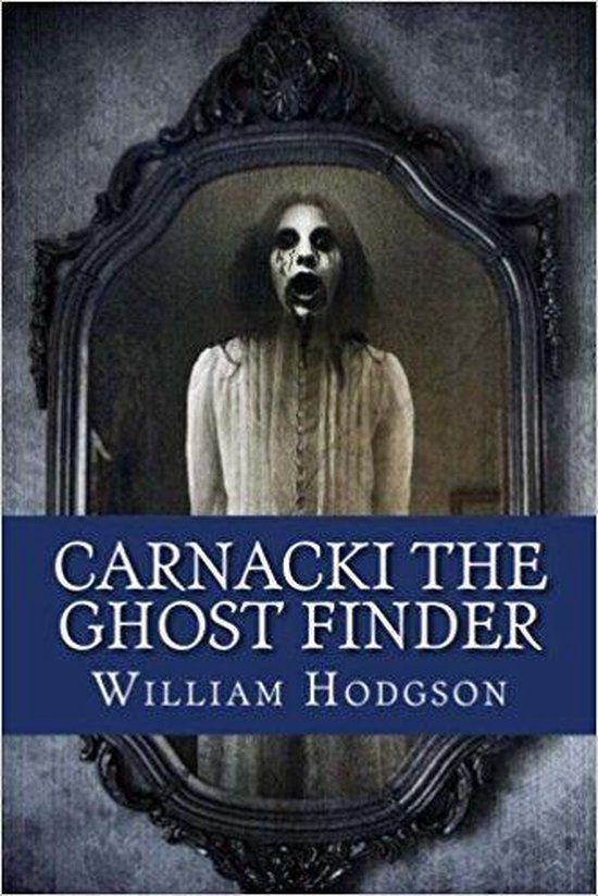 Carnacki, The Ghost Finder