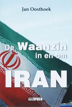 De waanzin in en om Iran