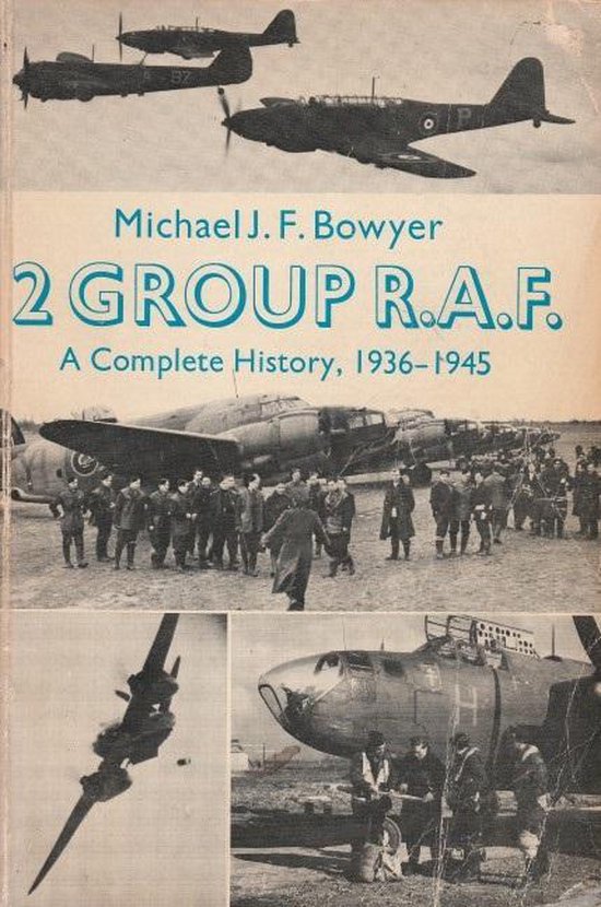 2 Group R.A.F. A Complete History, 1936 - 1945