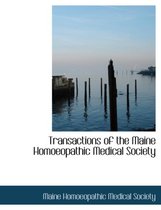 Transactions of the Maine Homoeopathic Medical Society