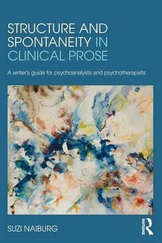 Structure And Spontaneity In Clinical Prose - cover