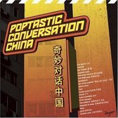 Poptastic Conversations: China