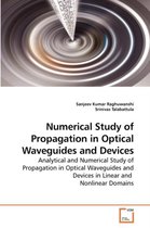 Numerical Study of Propagation in Optical Waveguides and Devices