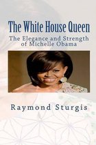 Boekomslag van 'The White House Queen: The Elegance and Strength of Michelle Obama'