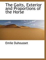 The Gaits, Exterior and Proportions of the Horse