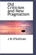Old Criticism and New Pragmatism