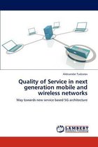 Quality of Service in next generation mobile and wireless networks