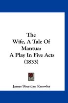The Wife, a Tale of Mantua