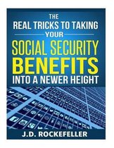 The Real Tricks to Taking Your Social Security Benefits Into a Newer Height