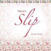 Nana’S Slip