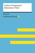 Reclam Lektüreschlüssel XL - Bahnwärter Thiel von Gerhart Hauptmann: Reclam Lektüreschlüssel XL
