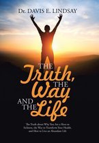 The Truth, The Way and The Life
