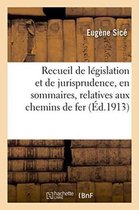 Sciences Sociales- Recueil de Législation Et de Jurisprudence, En Sommaires, Relatives Aux Chemins de Fer
