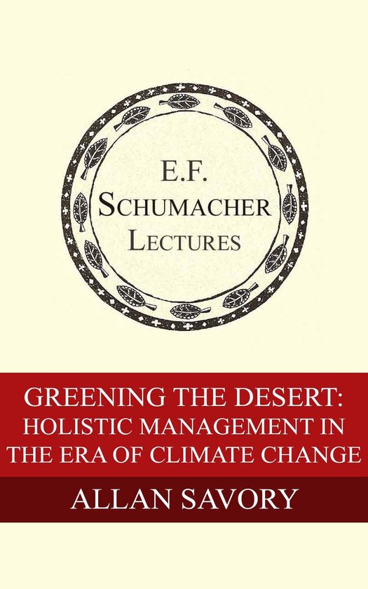 Annual E. F. Schumacher Lectures - Greening the Desert: Holi ... - cover