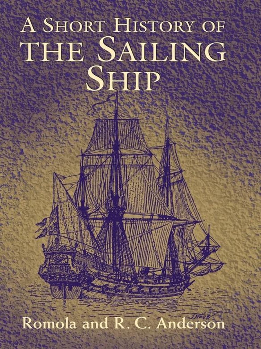 A Short History of the Sailing Ship - Romola Anderson