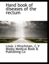Hand Book of Diseases of the Rectum