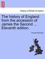 The history of England from the accession of James the Second ... Eleventh edition.