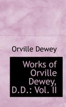 Works of Orville Dewey, D.D.