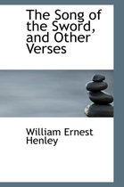 The Song of the Sword, and Other Verses
