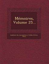 Memoires, Volume 25...