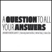 Jaromir Honzak Quartet - A Question To All Your Answers (CD)