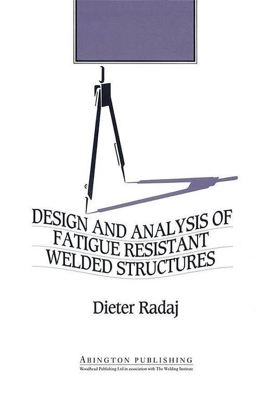 Design and Analysis of Fatigue Resistant Welded Structures - cover