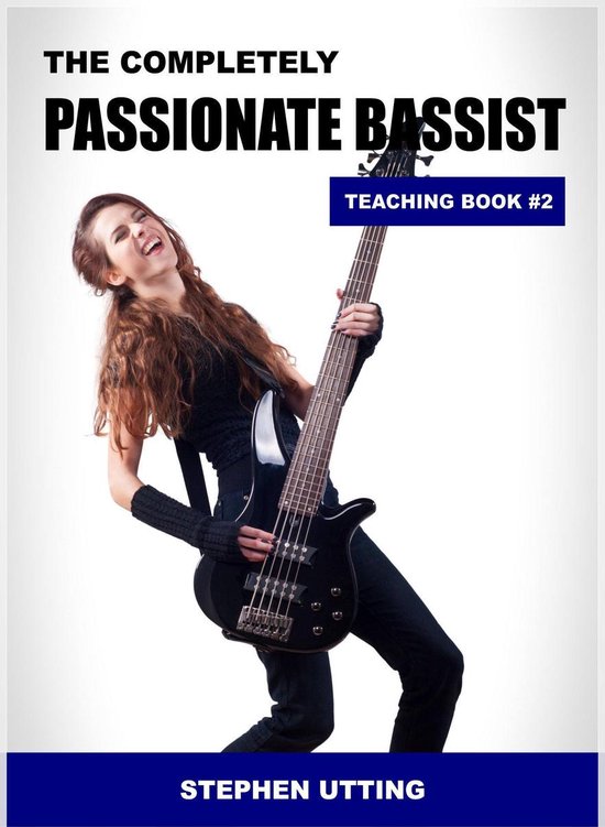 The Completely Passionate Bassist Teaching Book 2 - cover