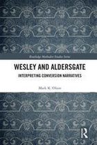 Routledge Methodist Studies Series - Wesley and Aldersgate