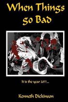 When Things Go Bad