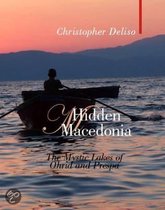 Hidden Macedonia - The Mystic Lakes of Ohrid and Prespa