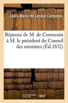 Litterature- Réponse de M. de Cormenin À M. Le Président Du Conseil Des Ministres