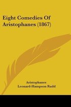 Eight Comedies of Aristophanes (1867)