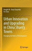 Urban Innovation and Upgrading in China Shanty Towns